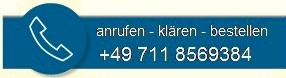 anrufen - klren - bestellen: +49 711 8569384